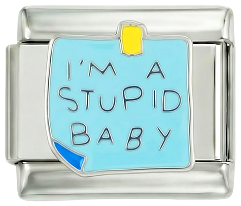 I'm a stupid baby, on Silver - im-a-stupid-baby-on-silver.png